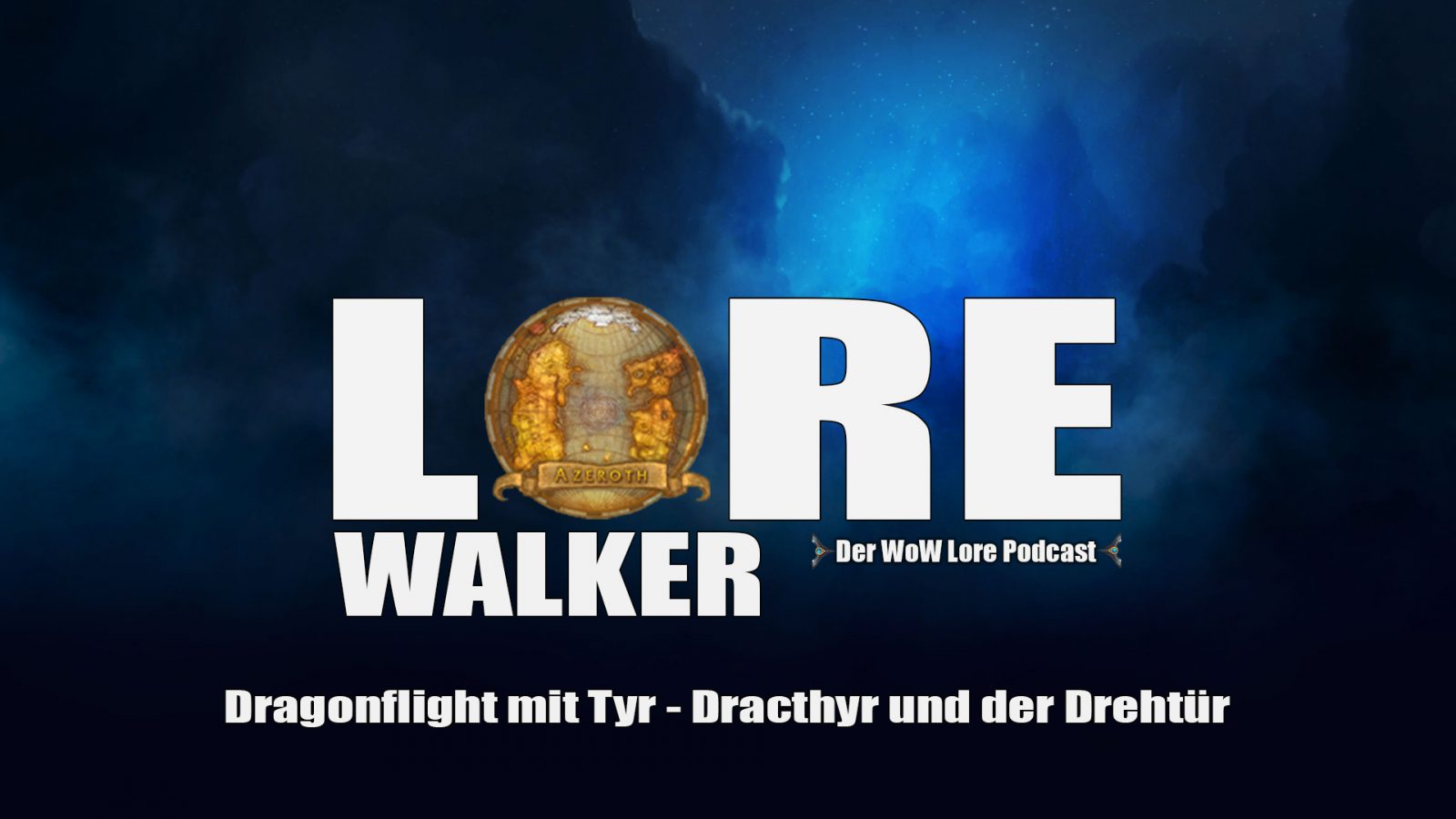 Dragonflight mit Tyr – Dracthyr und der Drehtür – Lorewalker Folge 10