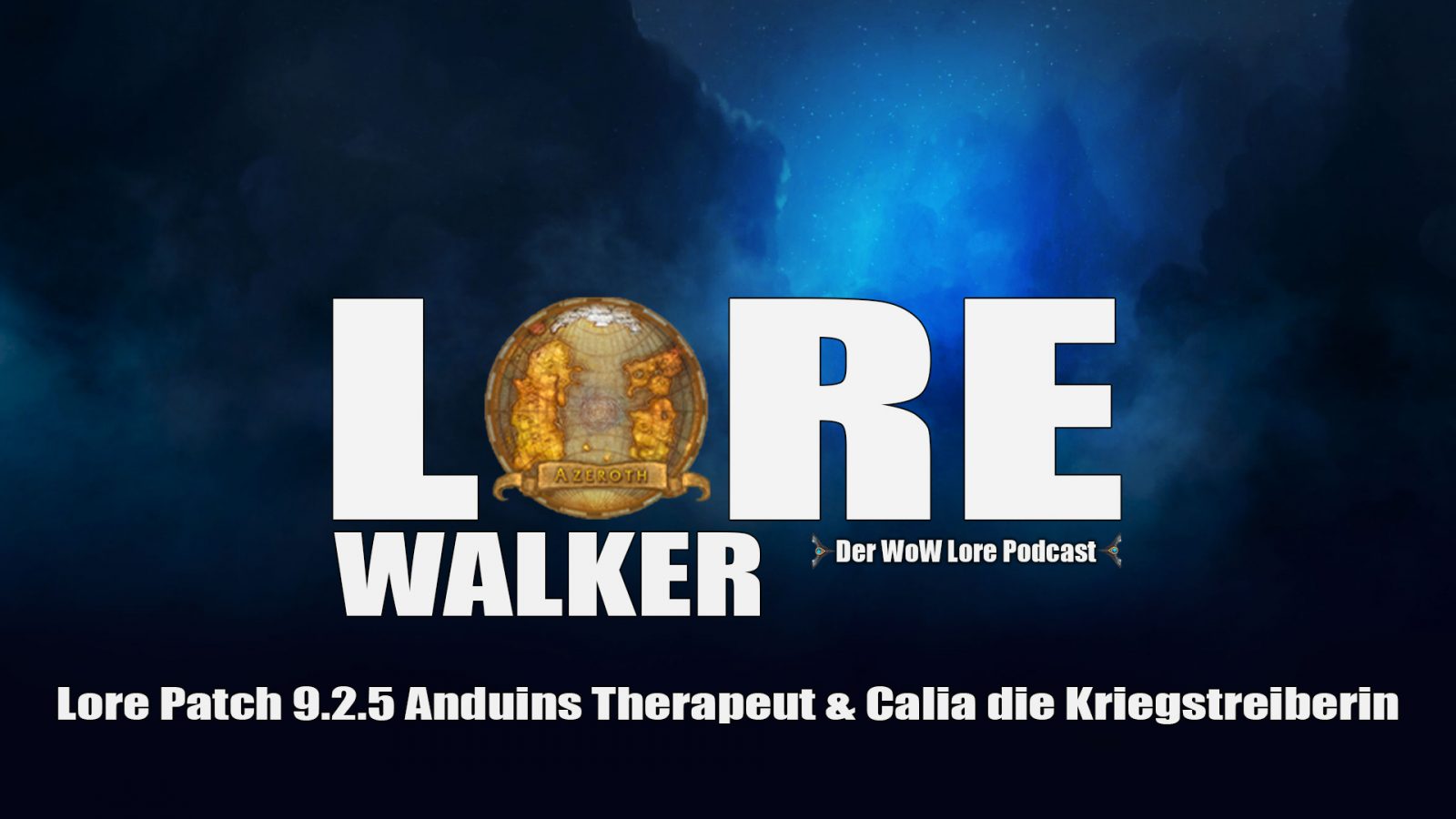Lore Patch 9.2.5 Anduins Therapeut & Calia die Kriegstreiberin – Lorewalker Folge 6